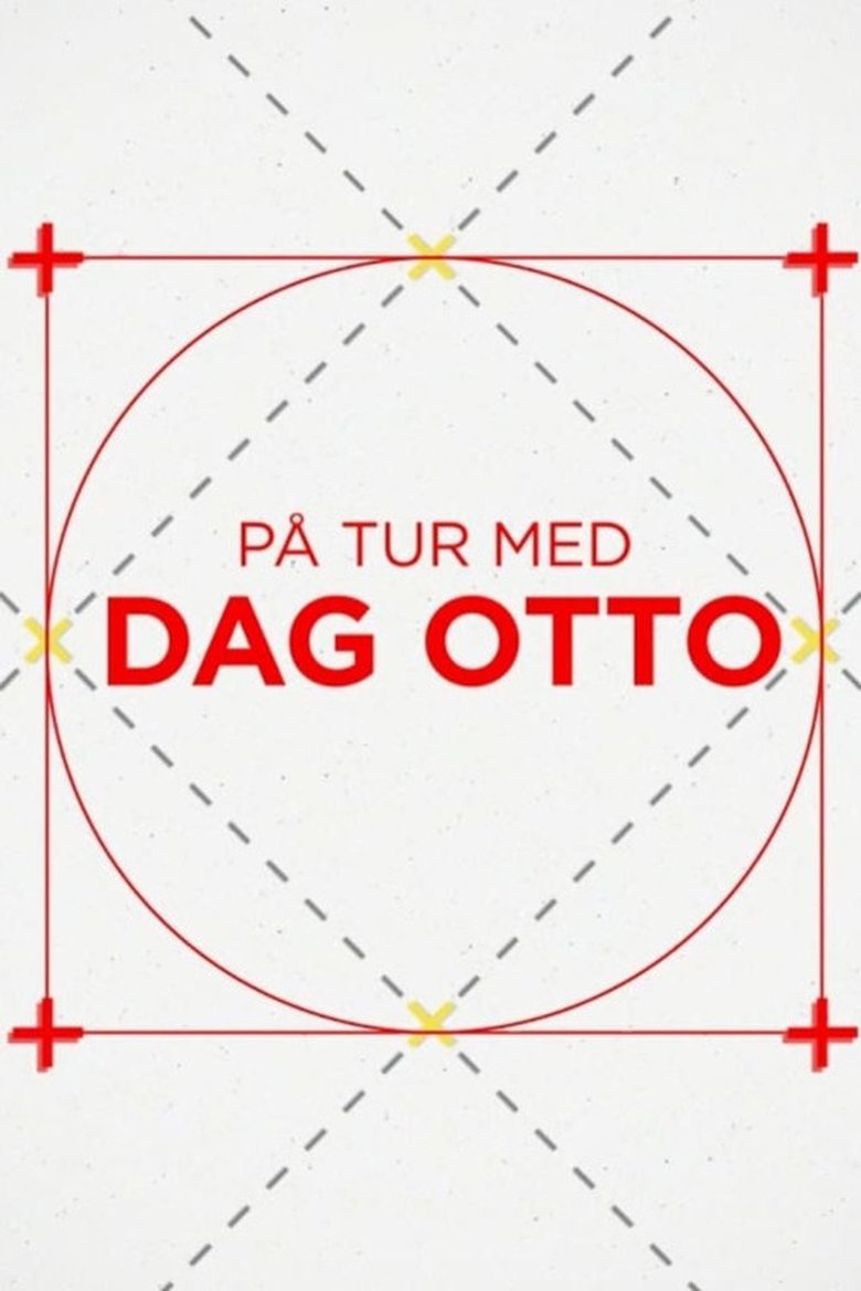 Episodes in På Tur Med Dag Otto - Season 1 - Season 1 Poster of Episodes in På Tur Med Dag Otto - Season 1 - Season 1