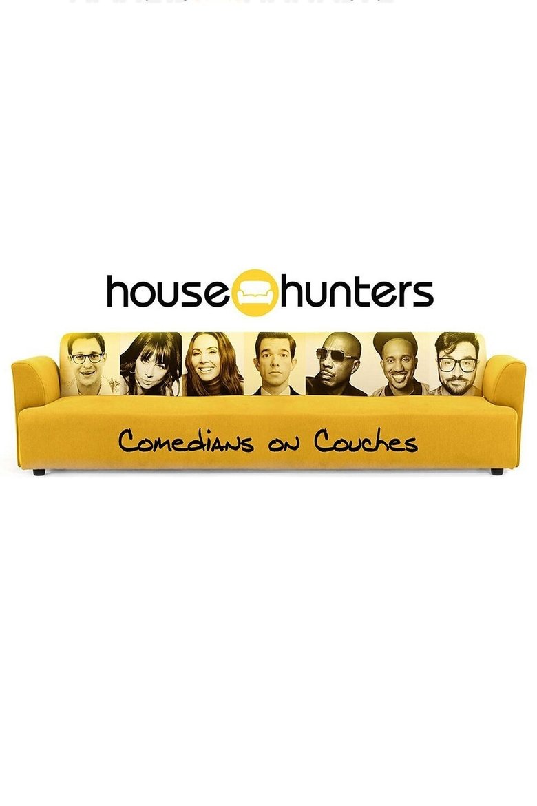 Episodes in House Hunters Comedians On Couches Unfiltered - Season 1 - Season 1 Poster of Episodes in House Hunters Comedians On Couches Unfiltered - Season 1 - Season 1