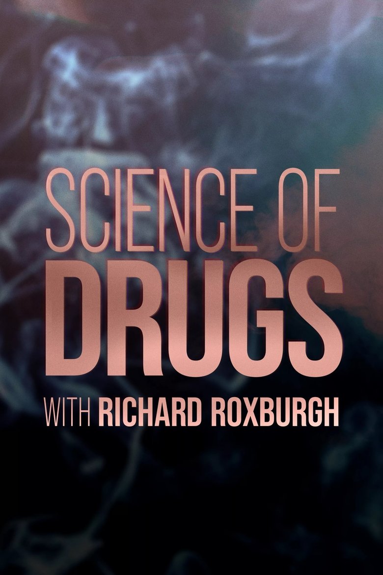 Science of Drugs with Richard Roxburgh Poster of Science of Drugs with Richard Roxburgh