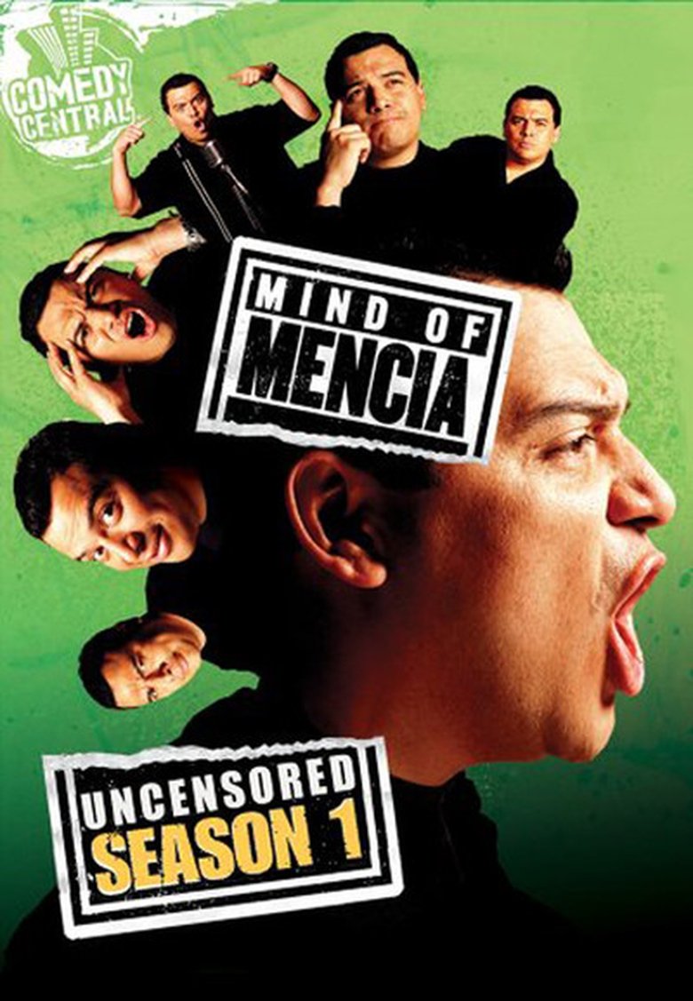 Episodes in Mind Of Mencia - Season 1 - Season 1 Poster of Episodes in Mind Of Mencia - Season 1 - Season 1
