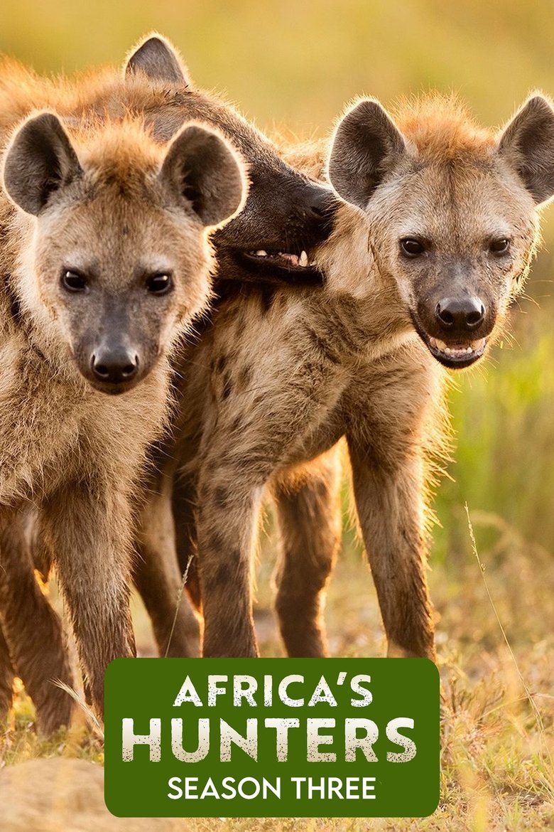 Episodes in Africa's Hunters - Season 3 - Season 3 Poster of Episodes in Africa's Hunters - Season 3 - Season 3
