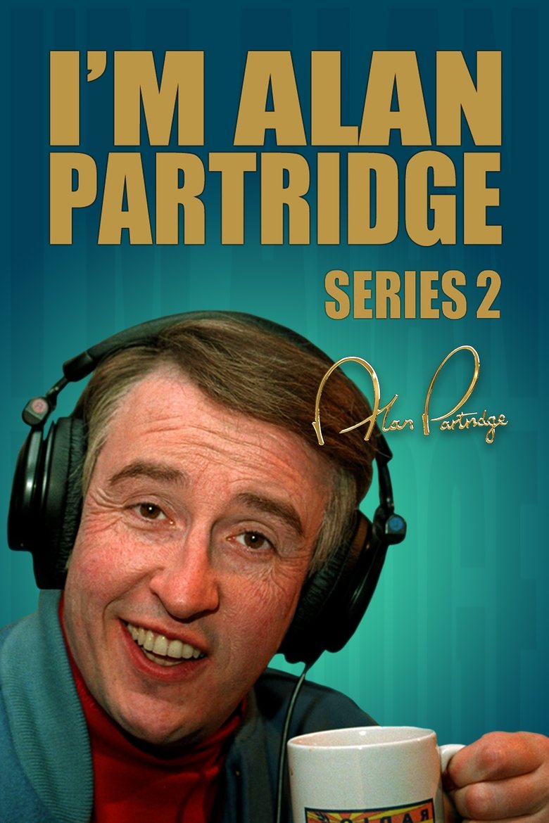 Episodes in I'm Alan Partridge - Season 2 - Season 2 Poster of Episodes in I'm Alan Partridge - Season 2 - Season 2