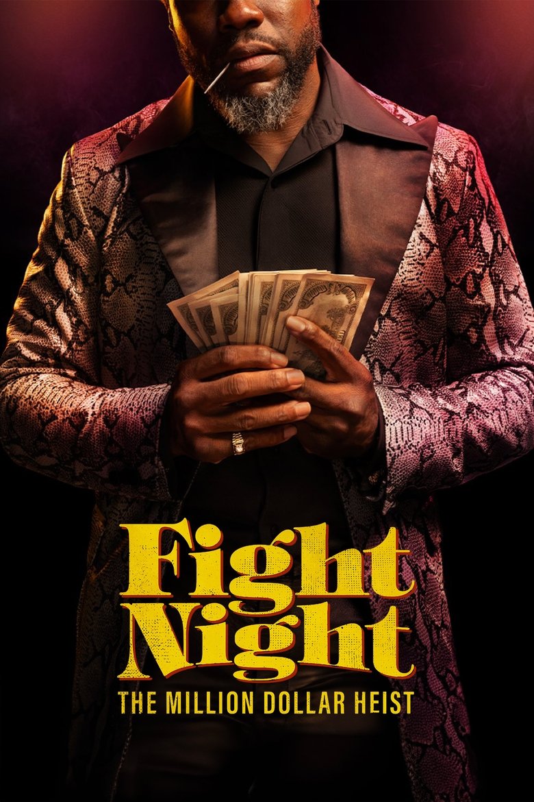 Episodes in Fight Night The Million Dollar Heist - Limited Series - Limited Series Poster of Episodes in Fight Night The Million Dollar Heist - Limited Series - Limited Series