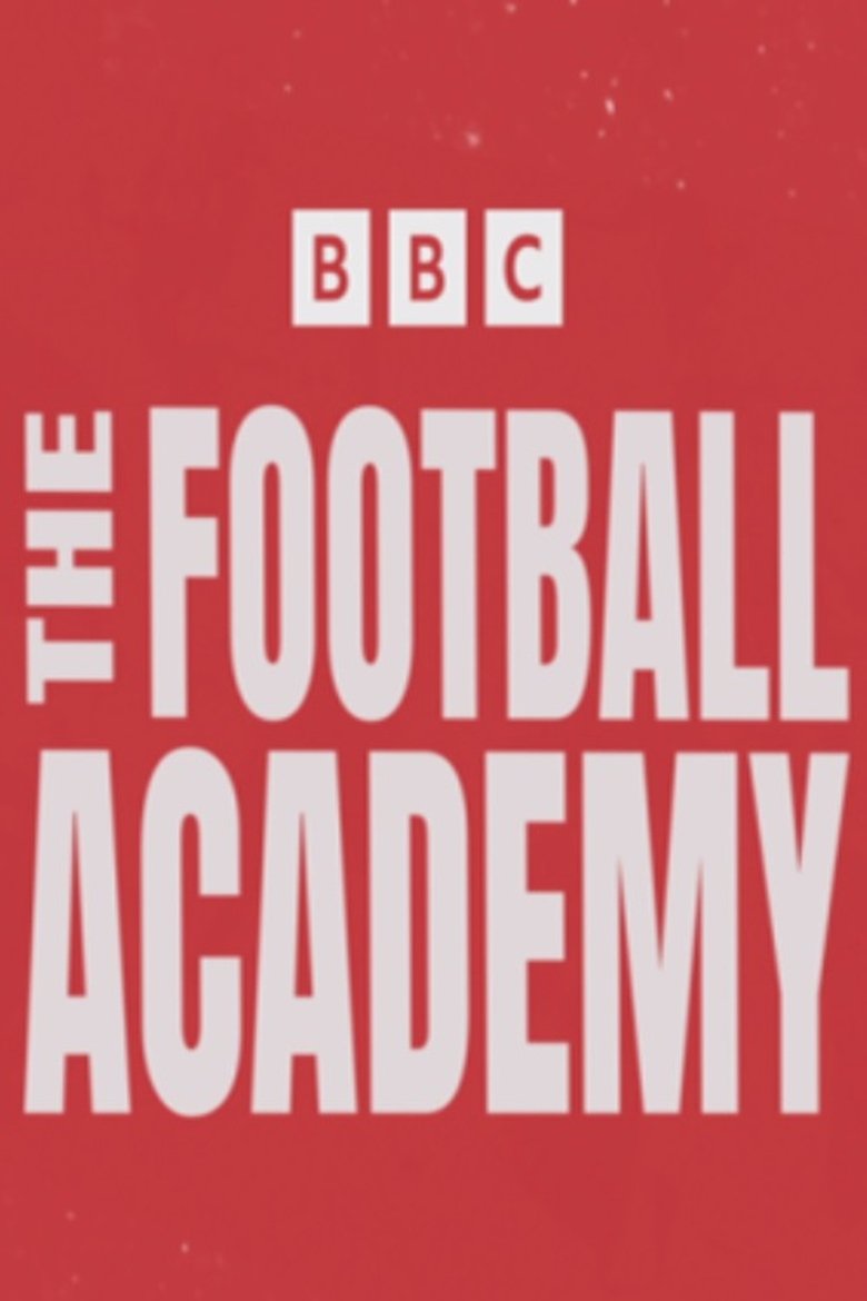 Cast and Crew in The Football Academy - Season 2 - Episode 15 - The Final Whistle Poster of Cast and Crew in The Football Academy - Season 2 - Episode 15 - The Final Whistle