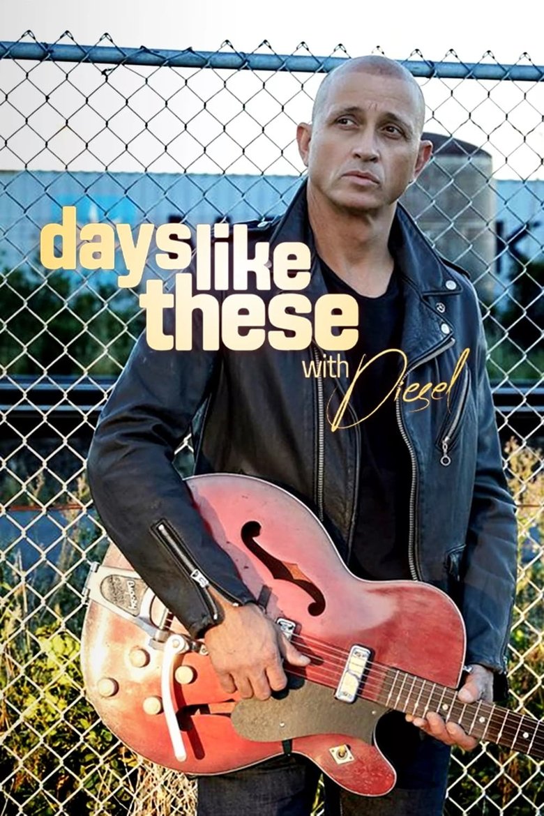 Episodes in Days Like These With Diesel - Season 1 - Season 1 Poster of Episodes in Days Like These With Diesel - Season 1 - Season 1