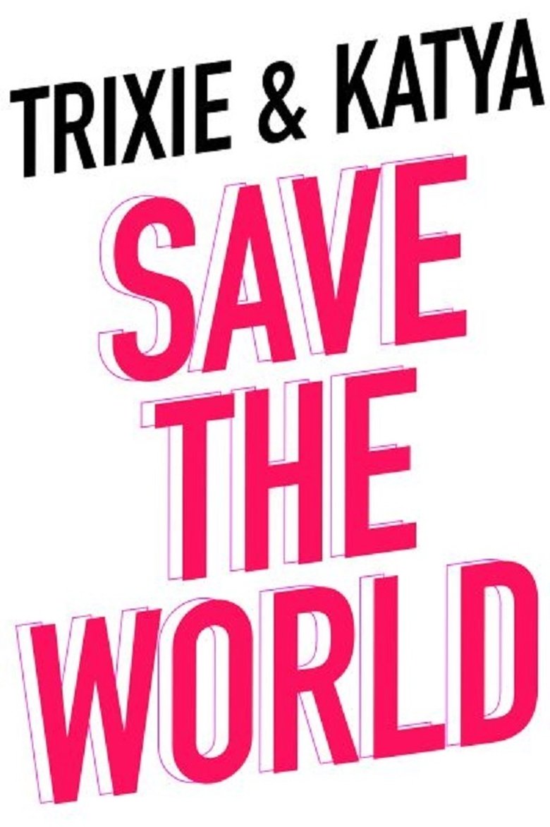 Trixie & Katya Save the World Poster of Trixie & Katya Save the World