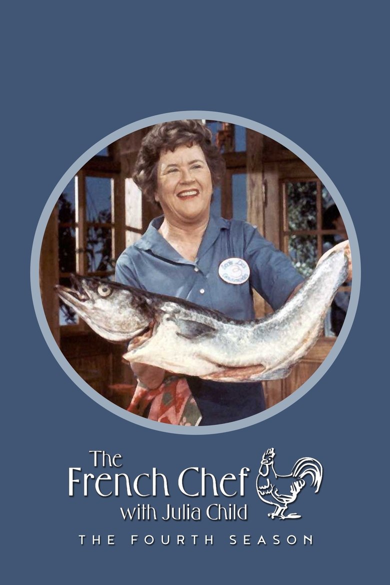 Episodes in The French Chef - Season 4 - Season 4 Poster of Episodes in The French Chef - Season 4 - Season 4