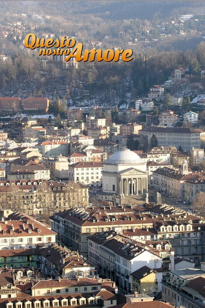 Episodes in Questo Nostro Amore - Questo nostro amore 60 - Questo nostro amore 60 Poster of Episodes in Questo Nostro Amore - Questo nostro amore 60 - Questo nostro amore 60