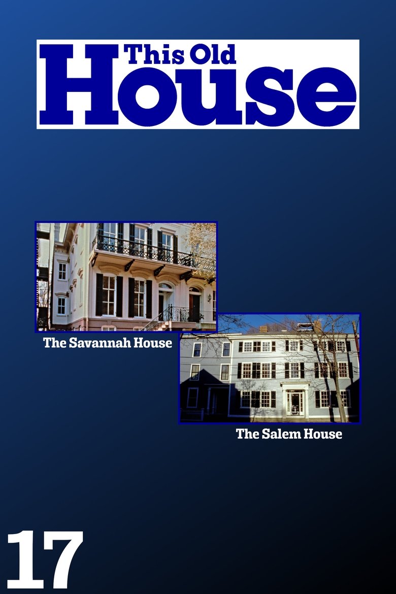 Episodes in This Old House - Season 17 - Season 17 Poster of Episodes in This Old House - Season 17 - Season 17