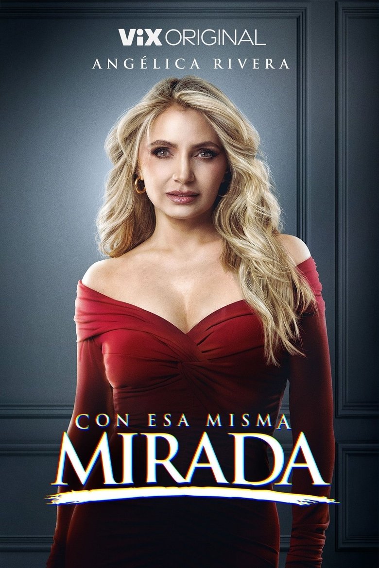 Episodes in Con Esa Misma Mirada - Season 1 - Season 1 Poster of Episodes in Con Esa Misma Mirada - Season 1 - Season 1