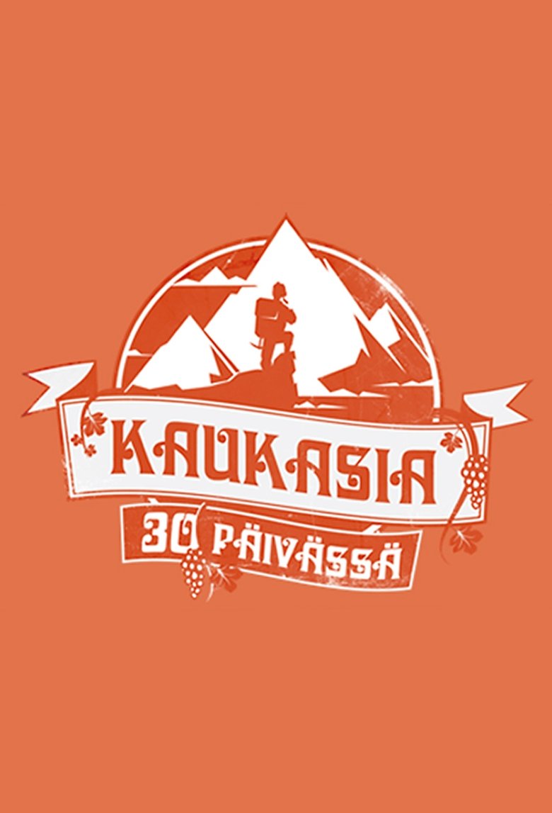 Kaukasia 30 päivässä Poster of Kaukasia 30 päivässä