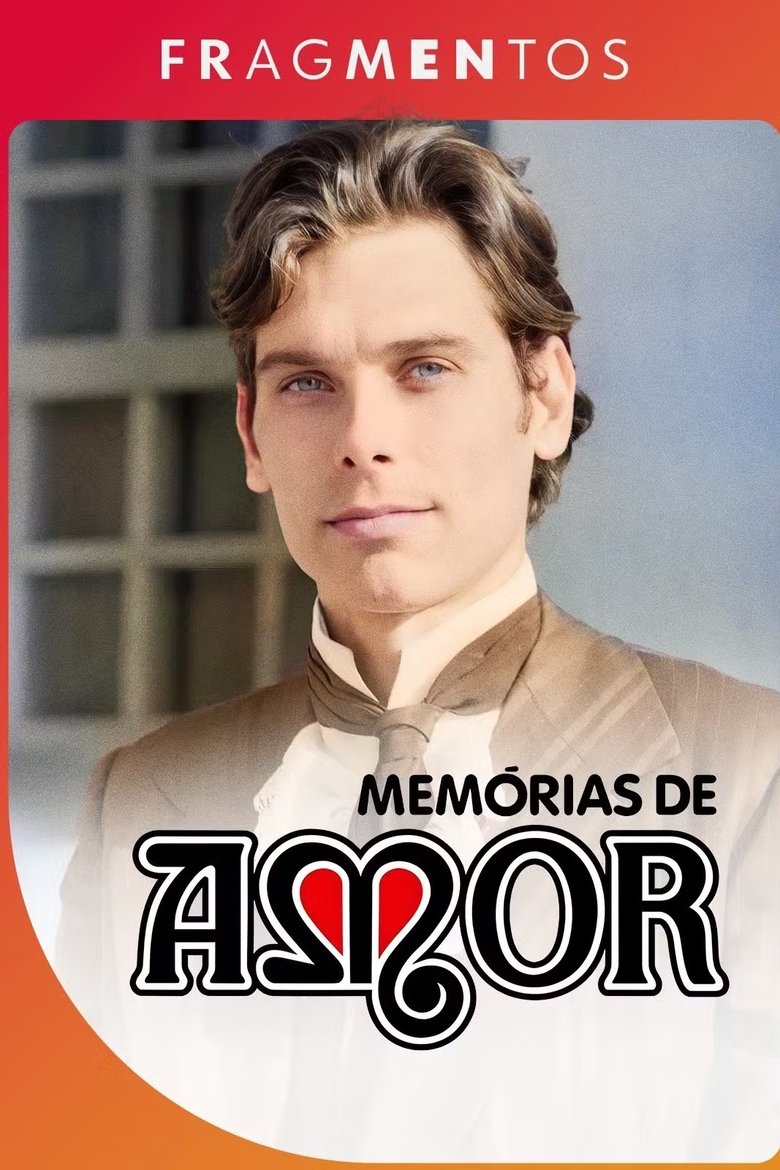 Episodes in Fragmentos - Memórias de Amor - Memórias de Amor Poster of Episodes in Fragmentos - Memórias de Amor - Memórias de Amor