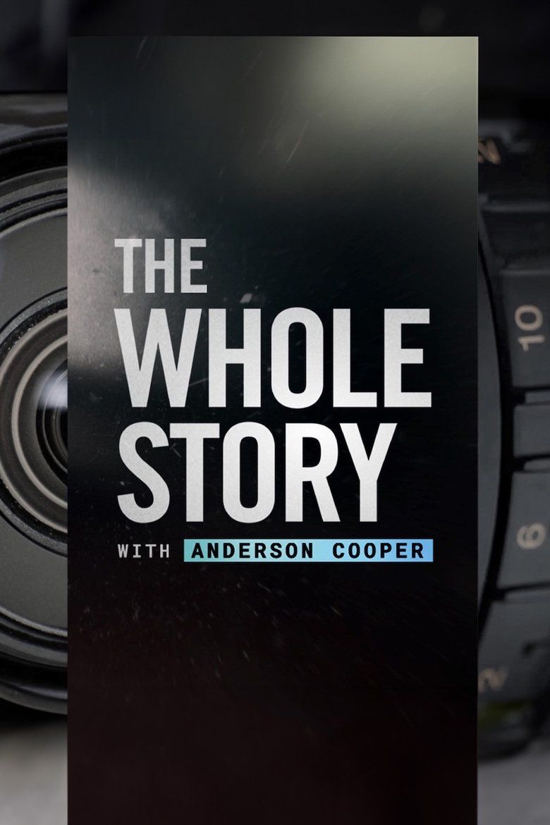 Episodes in The Whole Story With Anderson Cooper - Season 2 - Season 2 Poster of Episodes in The Whole Story With Anderson Cooper - Season 2 - Season 2