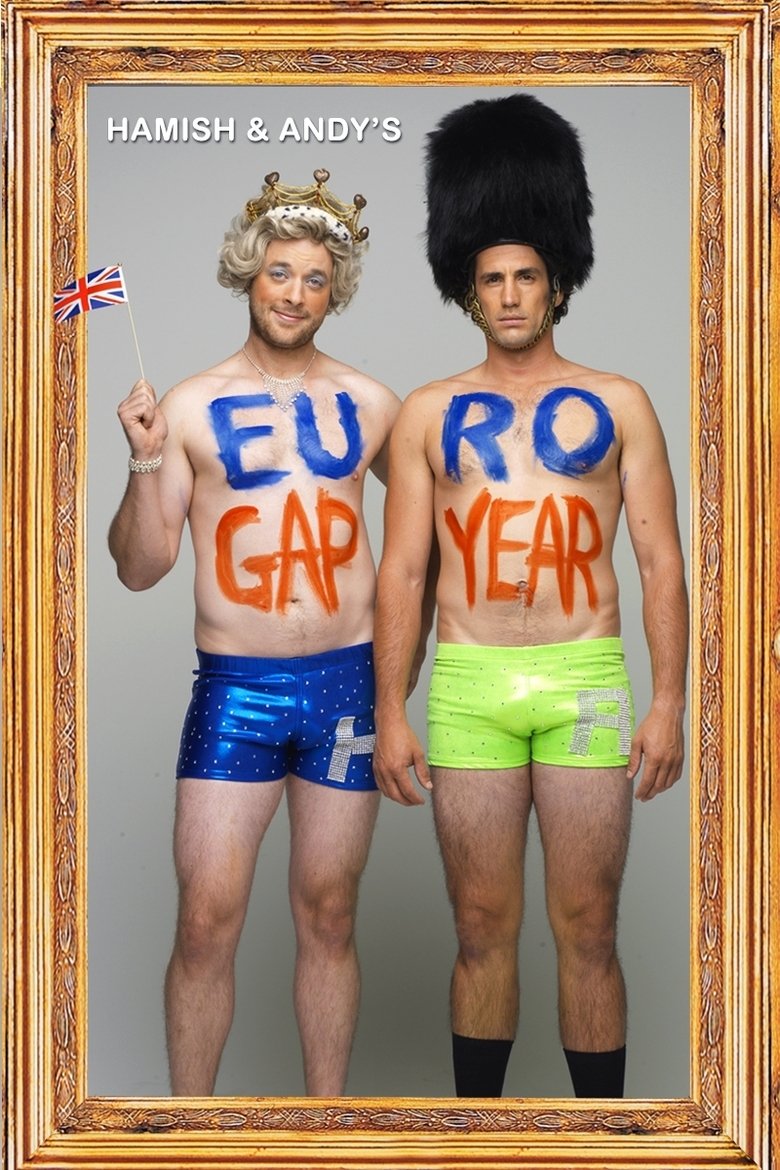 Episodes in Hamish And Andy's Gap Year - Hamish & Andy's Euro Gap Year - Hamish & Andy's Euro Gap Year Poster of Episodes in Hamish And Andy's Gap Year - Hamish & Andy's Euro Gap Year - Hamish & Andy's Euro Gap Year