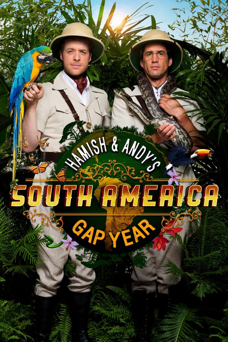 Episodes in Hamish And Andy's Gap Year - Hamish & Andy’s Gap Year South America - Hamish & Andy’s Gap Year South America Poster of Episodes in Hamish And Andy's Gap Year - Hamish & Andy’s Gap Year South America - Hamish & Andy’s Gap Year South America