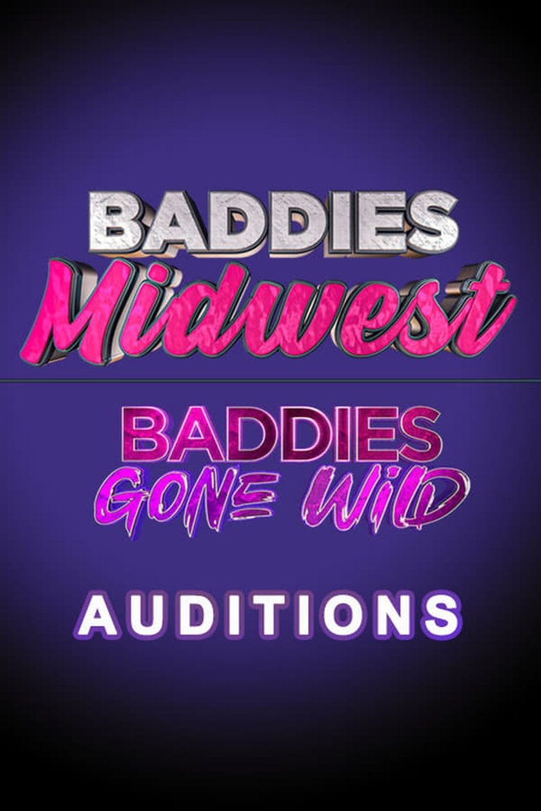 Episodes in Baddies Midwest & Baddies Gone Wild Auditions - Season 1 - Season 1 Poster of Episodes in Baddies Midwest & Baddies Gone Wild Auditions - Season 1 - Season 1