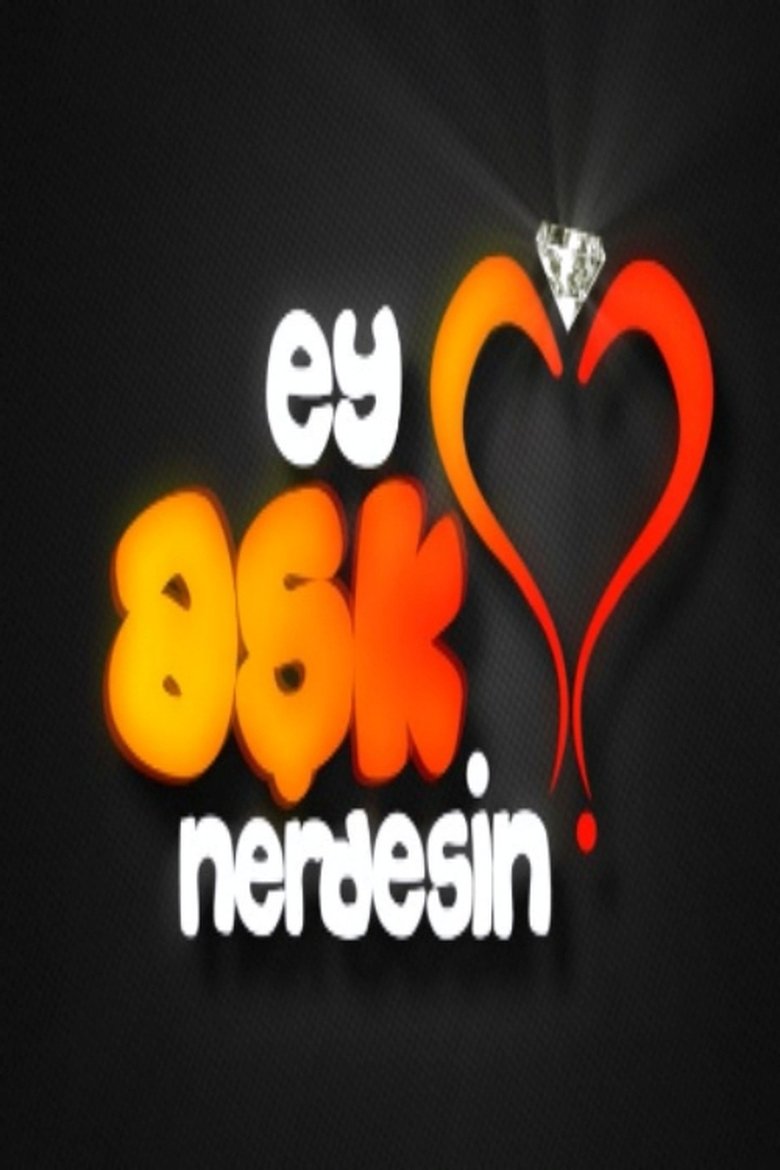 Ey Aşk Nerdesin? Poster of Ey Aşk Nerdesin?