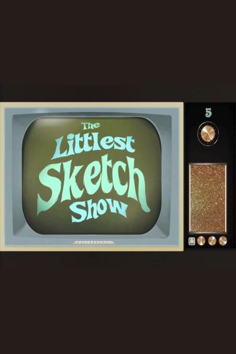 The Littlest Sketch Show Poster of The Littlest Sketch Show