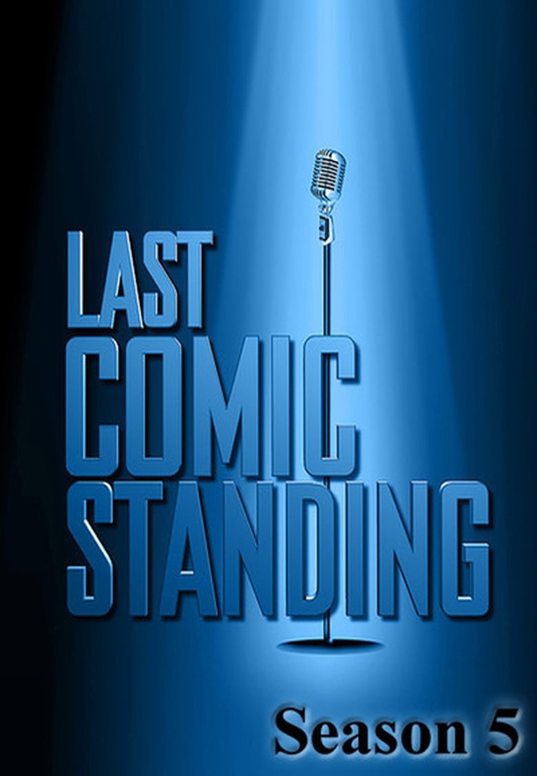 Episodes in Last Comic Standing - Season 5 - Season 5 Poster of Episodes in Last Comic Standing - Season 5 - Season 5