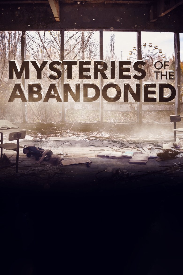 Episodes in Mysteries Of The Abandoned - Season 7 - Season 7 Poster of Episodes in Mysteries Of The Abandoned - Season 7 - Season 7