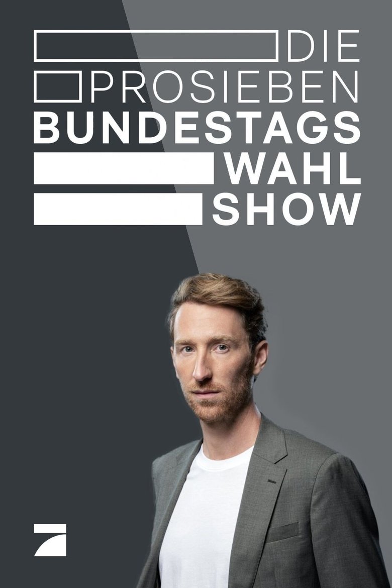 Die ProSieben-Bundestagswahl-Show Poster of Die ProSieben-Bundestagswahl-Show