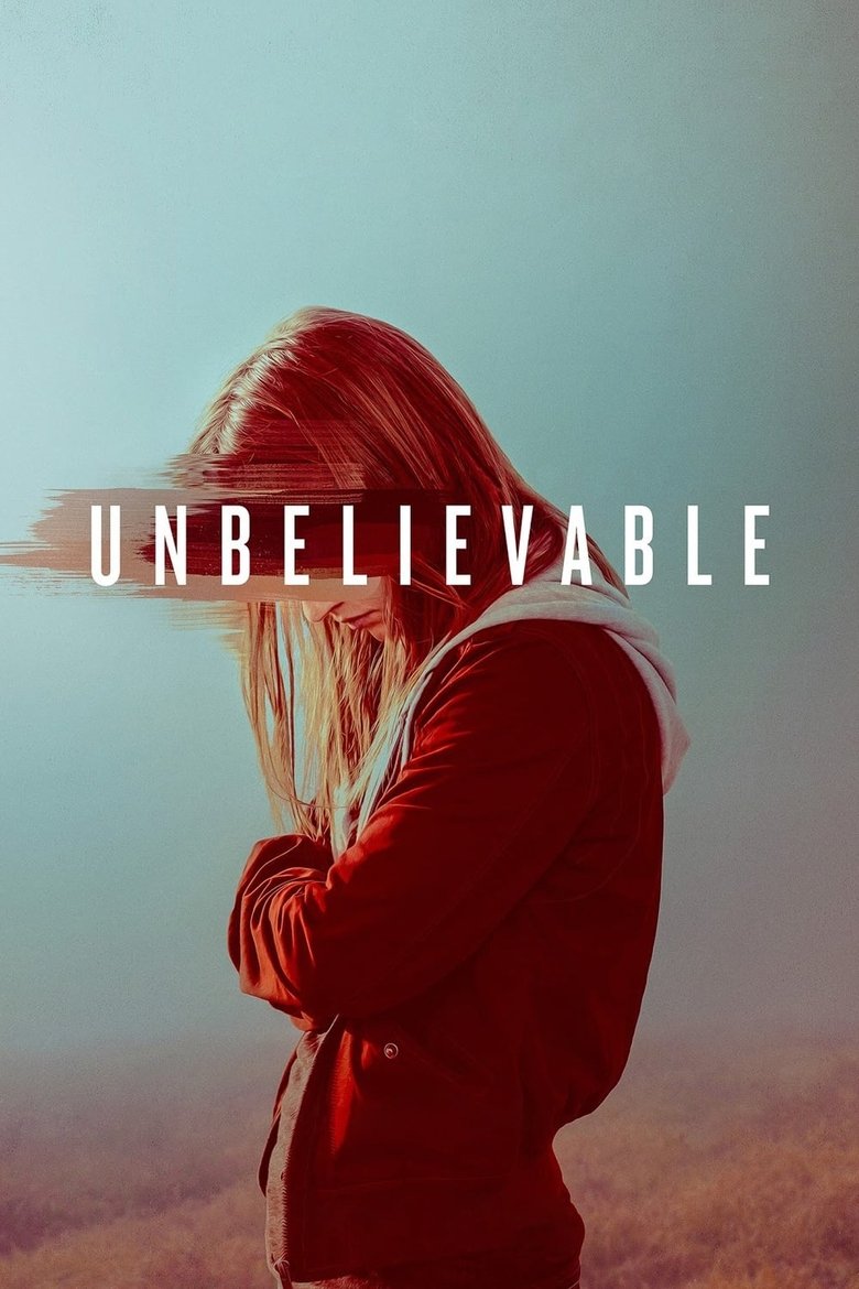 Episodes in Unbelievable - Limited Series - Limited Series Poster of Episodes in Unbelievable - Limited Series - Limited Series