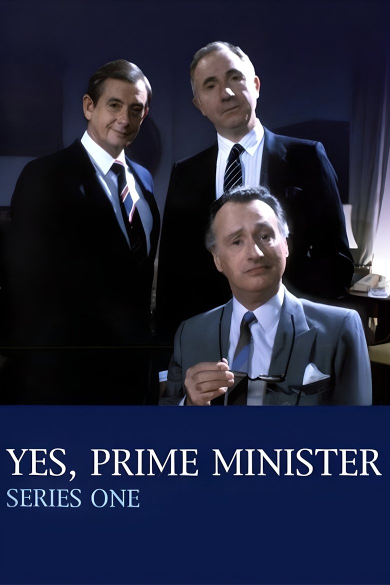 Episodes in Yes, Prime Minister - Series 1 - Series 1 Poster of Episodes in Yes, Prime Minister - Series 1 - Series 1
