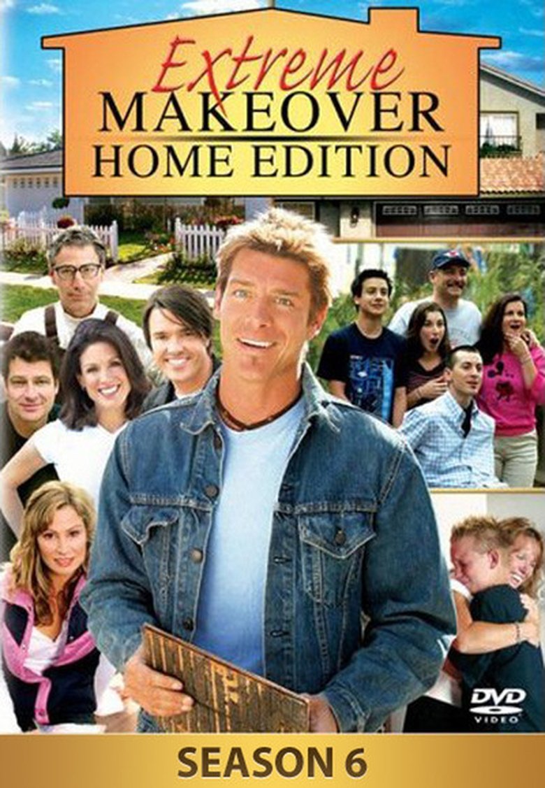 Episodes in Extreme Makeover Home Edition - Season 6 - Season 6 Poster of Episodes in Extreme Makeover Home Edition - Season 6 - Season 6