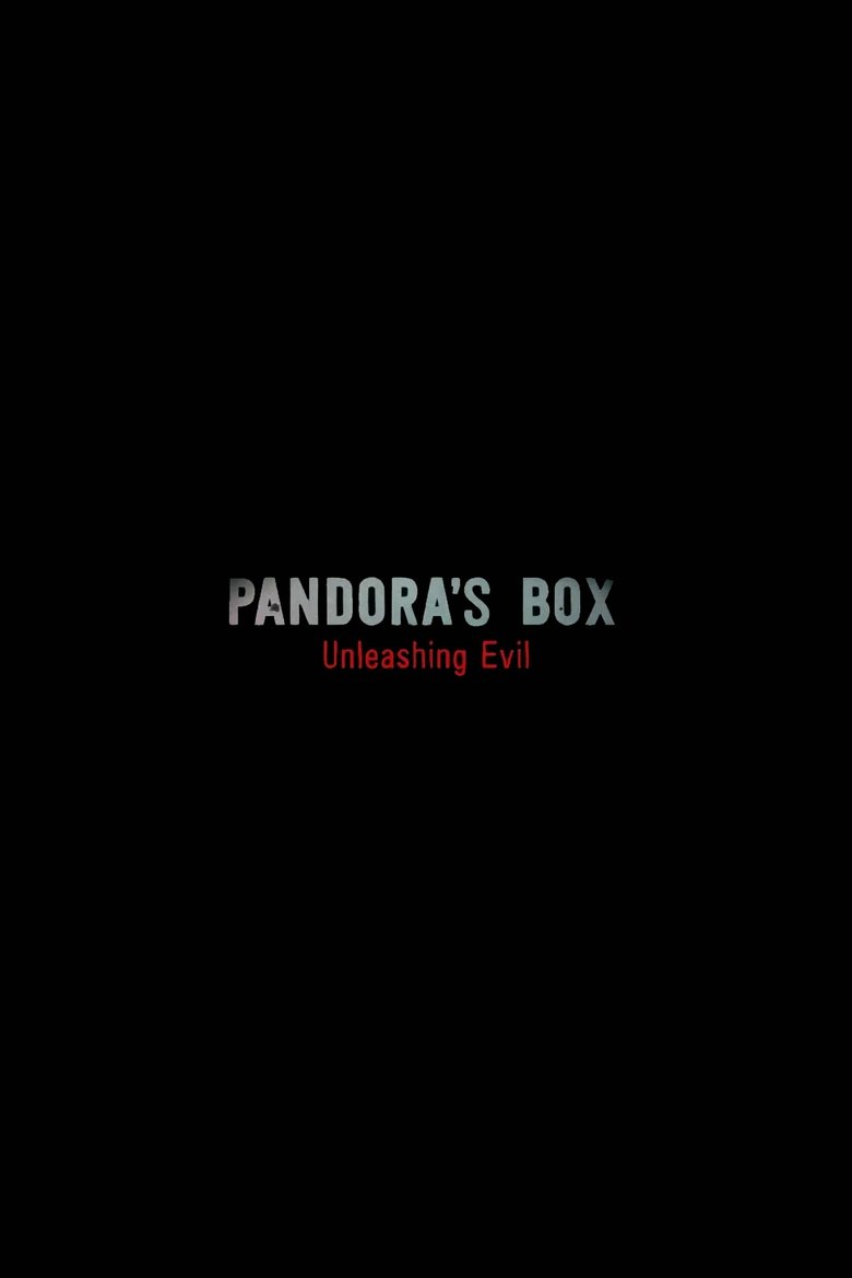 Pandora's Box: Unleashing Evil Poster of Pandora's Box: Unleashing Evil