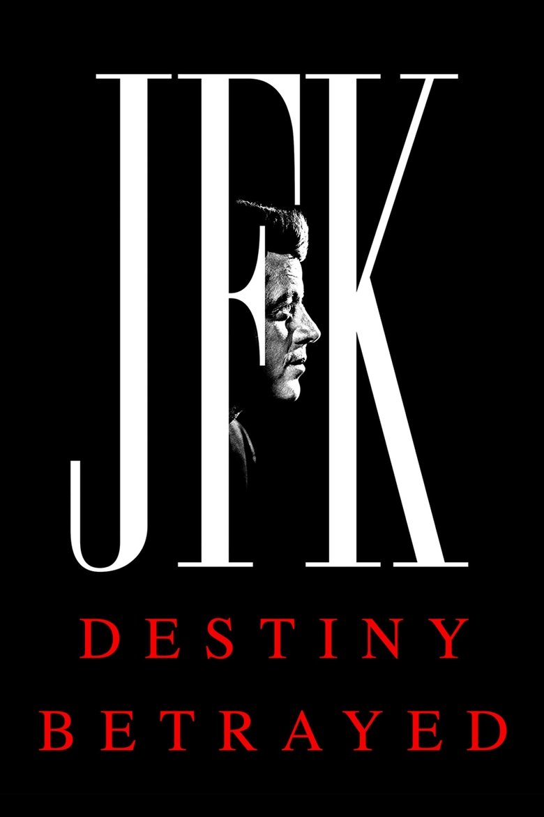 Episodes in JFK Destiny Betrayed - Miniseries - Miniseries Poster of Episodes in JFK Destiny Betrayed - Miniseries - Miniseries
