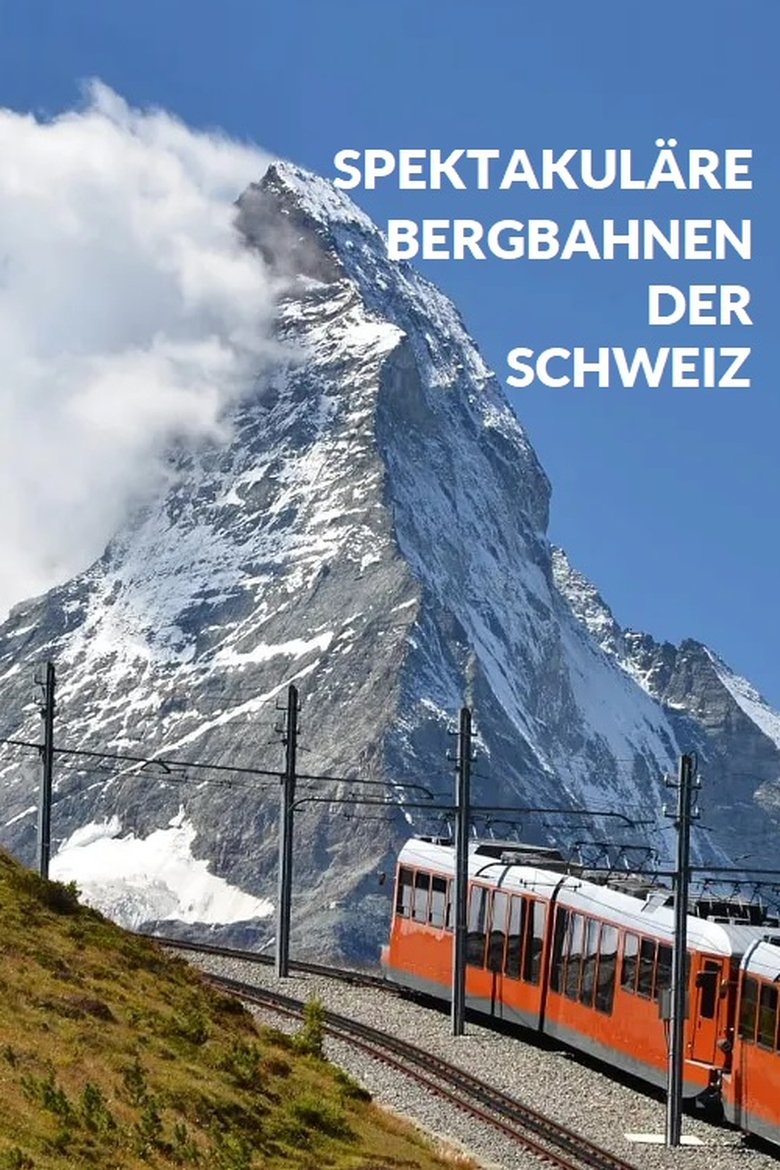 Spektakuläre Bergbahnen der Schweiz Poster of Spektakuläre Bergbahnen der Schweiz