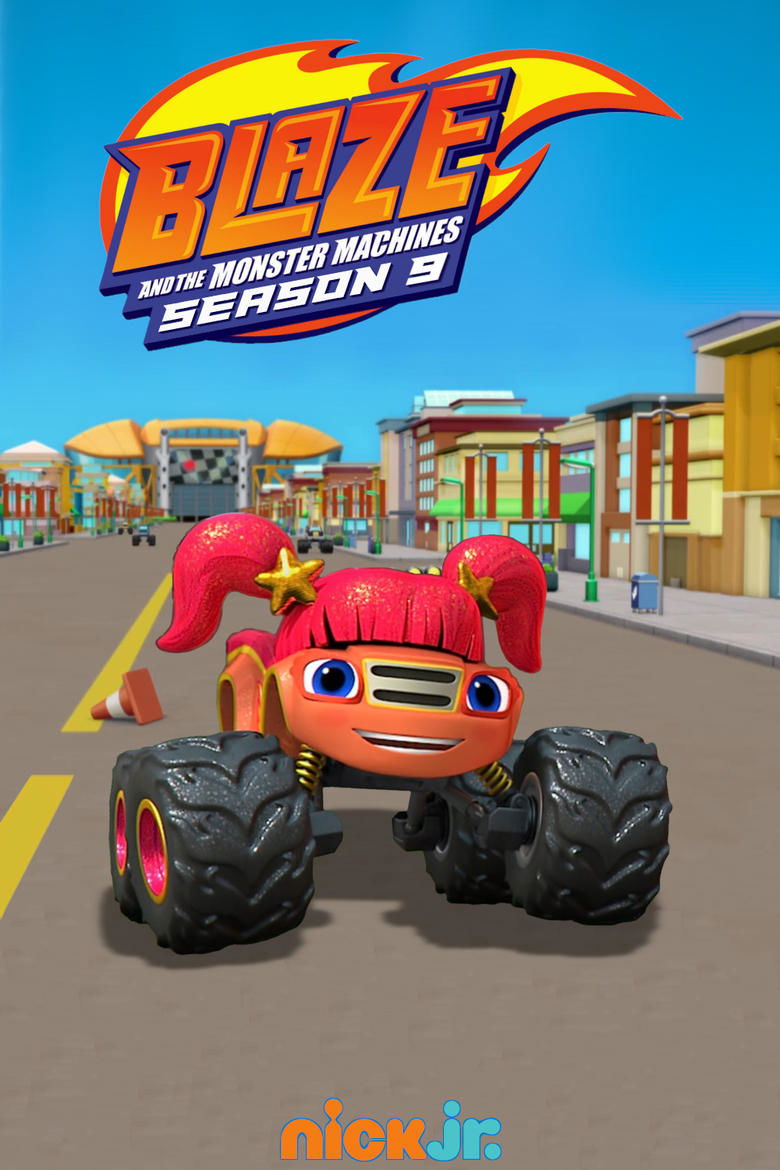 Episodes in Blaze And The Monster Machines - Season 9 - Season 9 Poster of Episodes in Blaze And The Monster Machines - Season 9 - Season 9