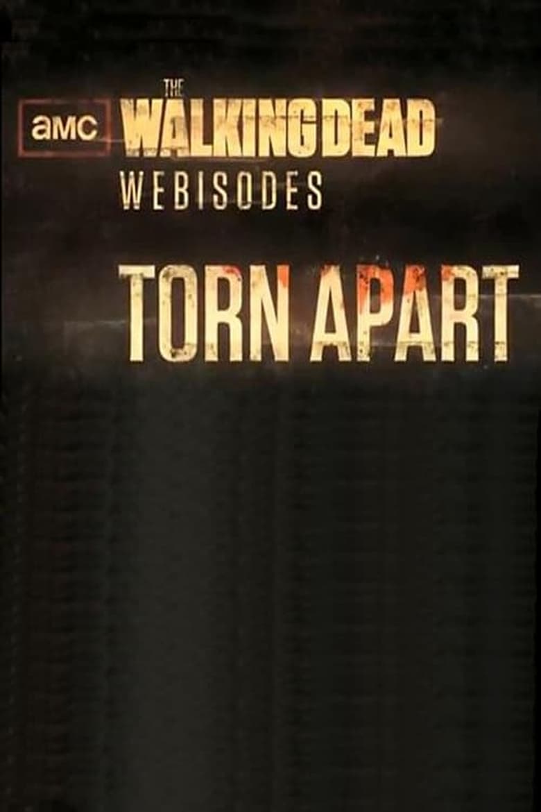 Episodes in The Walking Dead Torn Apart - Miniseries - Miniseries Poster of Episodes in The Walking Dead Torn Apart - Miniseries - Miniseries
