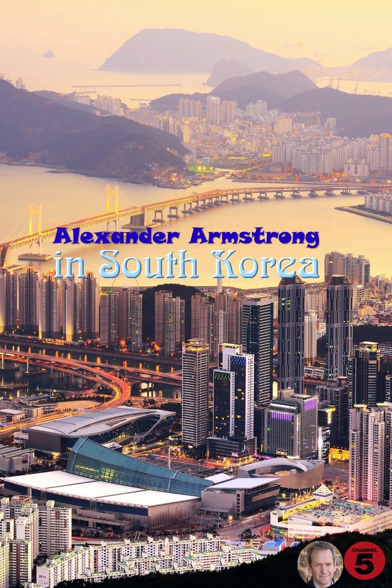 Episodes in Alexander Armstrong In South Korea - Season 1 - Season 1 Poster of Episodes in Alexander Armstrong In South Korea - Season 1 - Season 1
