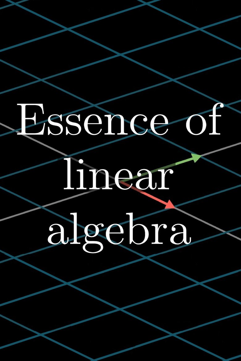Episodes in 3Blue1Brown Series - Essence of linear algebra - Essence of linear algebra Poster of Episodes in 3Blue1Brown Series - Essence of linear algebra - Essence of linear algebra