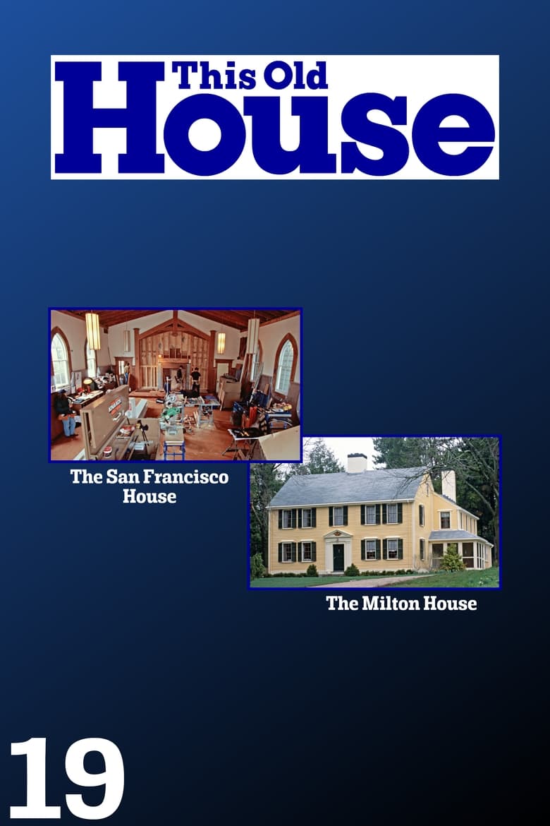 Cast and Crew in This Old House - Season 19 - Episode 16 - The Milton House - 16 Poster of Cast and Crew in This Old House - Season 19 - Episode 16 - The Milton House - 16