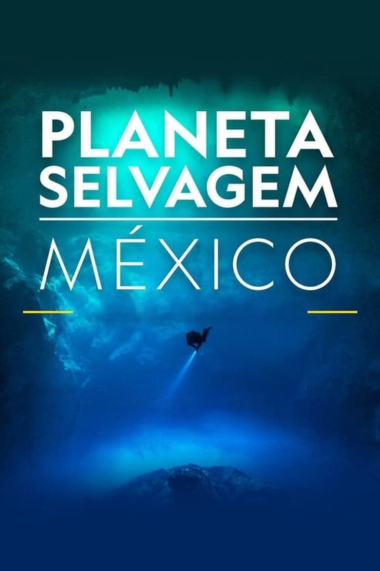 Episodes in Mexico Untamed - Season 1 - Season 1 Poster of Episodes in Mexico Untamed - Season 1 - Season 1