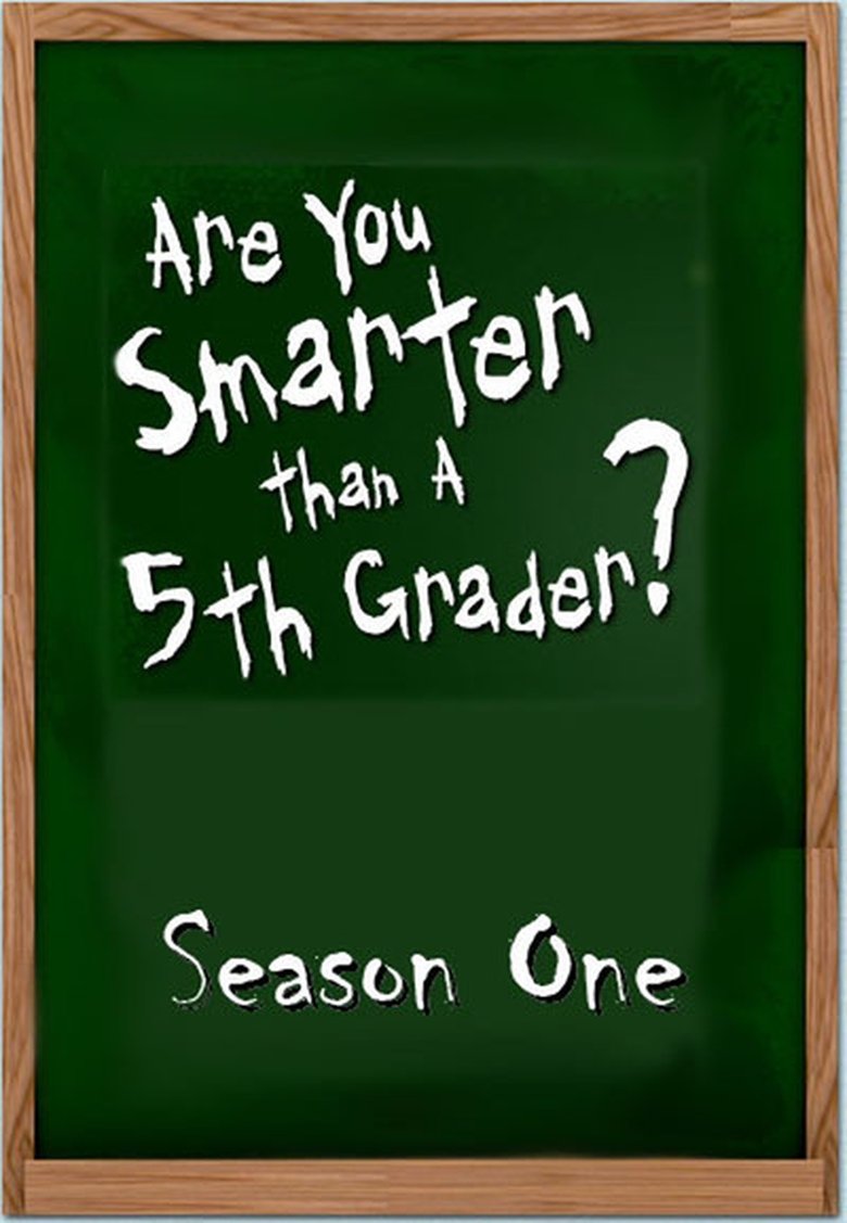 Episodes in Are You Smarter Than A 5th Grader? - ? season 1 - ? season 1 Poster of Episodes in Are You Smarter Than A 5th Grader? - ? season 1 - ? season 1