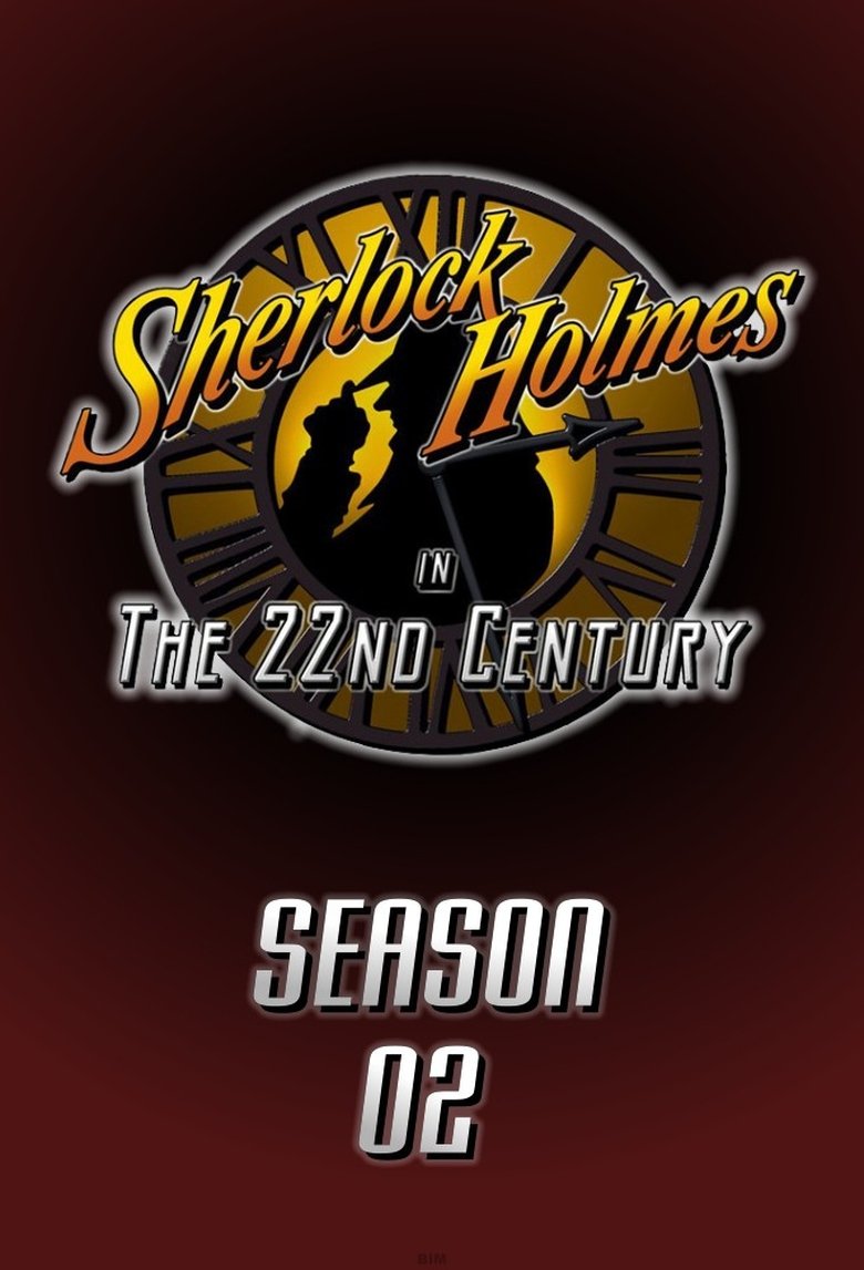 Episodes in Sherlock Holmes In The 22nd Century - Season 2 - Season 2 Poster of Episodes in Sherlock Holmes In The 22nd Century - Season 2 - Season 2