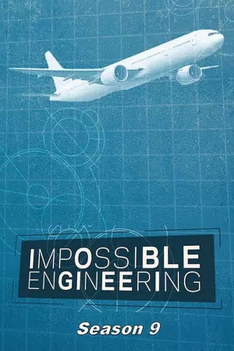 Episodes in Impossible Engineering - Season 9 - Season 9 Poster of Episodes in Impossible Engineering - Season 9 - Season 9