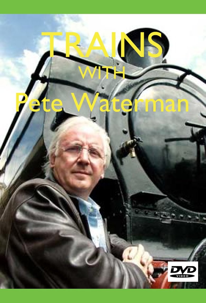 Trains with Pete Waterman Poster of Trains with Pete Waterman