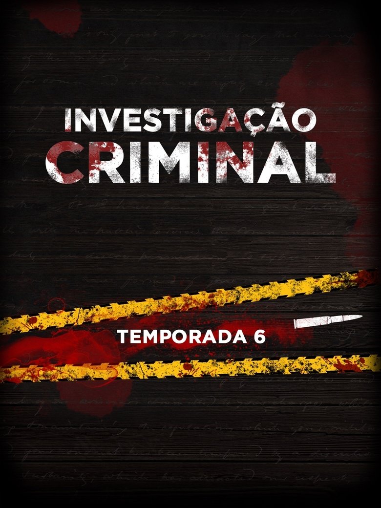 Episodes in Investigação Criminal - Season 6 - Season 6 Poster of Episodes in Investigação Criminal - Season 6 - Season 6