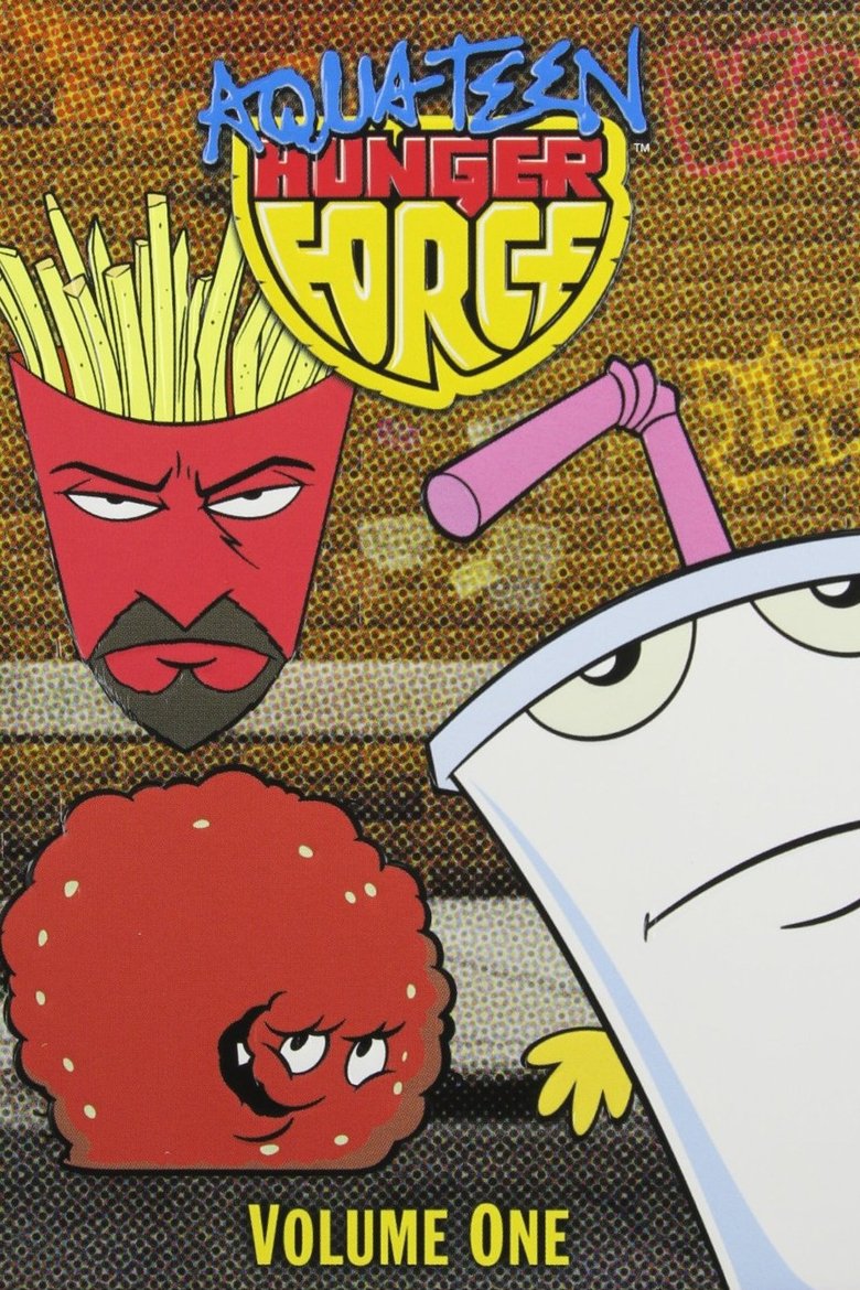 Episodes in Aqua Teen Hunger Force - Season 1 - Season 1 Poster of Episodes in Aqua Teen Hunger Force - Season 1 - Season 1