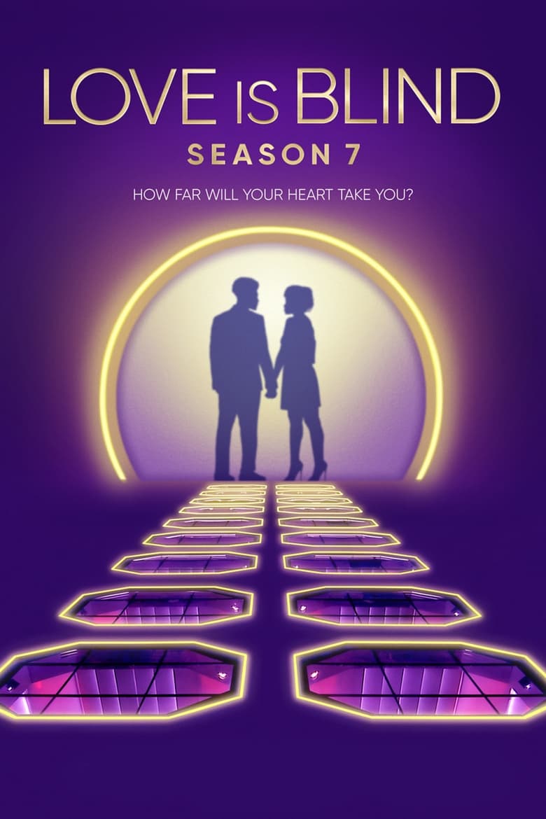 Episodes in Love Is Blind - Season 7 - Season 7 Poster of Episodes in Love Is Blind - Season 7 - Season 7
