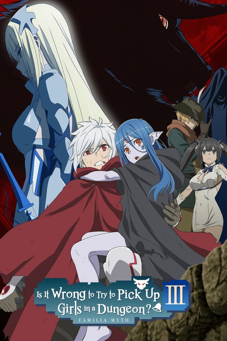 Episodes in Is It Wrong To Try To Pick Up Girls In A Dungeon? - Is It Wrong to Try to Pick Up Girls in a Dungeon? III - Is It Wrong to Try to Pick Up Girls in a Dungeon? III Poster of Episodes in Is It Wrong To Try To Pick Up Girls In A Dungeon? - Is It Wrong to Try to Pick Up Girls in a Dungeon? III - Is It Wrong to Try to Pick Up Girls in a Dungeon? III