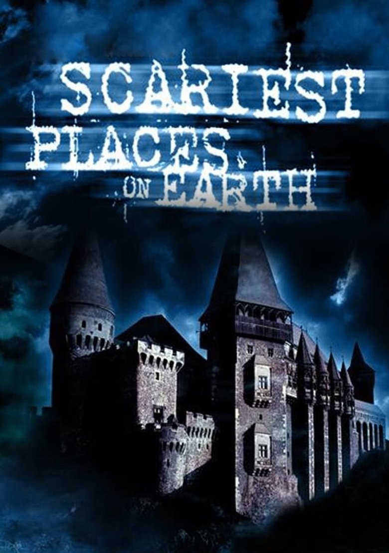 Scariest Places on Earth Poster of Scariest Places on Earth