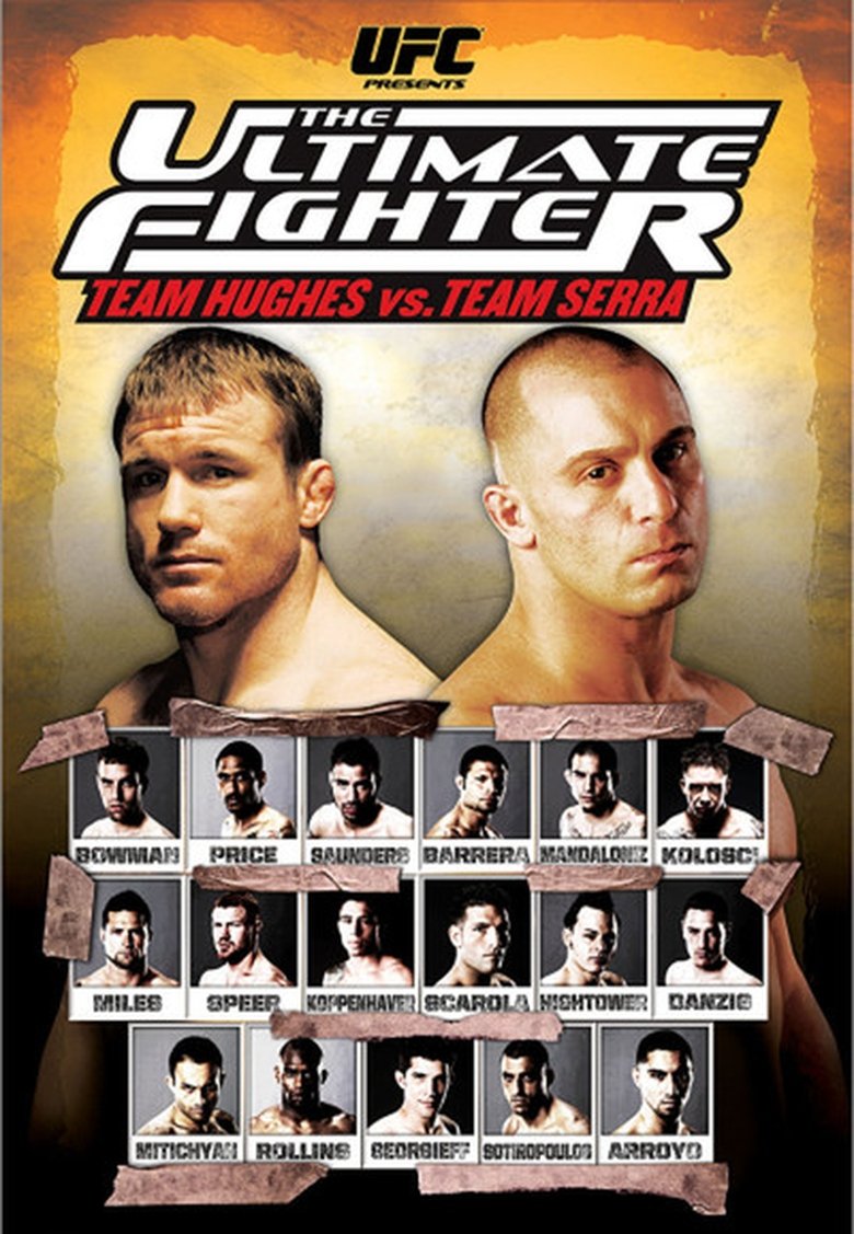 Cast and Crew in The Ultimate Fighter - Team Hughes vs Team Serra Finale (Season 6 - Episode 13) - Team Hughes vs Team Serra Finale Poster of Cast and Crew in The Ultimate Fighter - Team Hughes vs Team Serra Finale (Season 6 - Episode 13) - Team Hughes vs Team Serra Finale