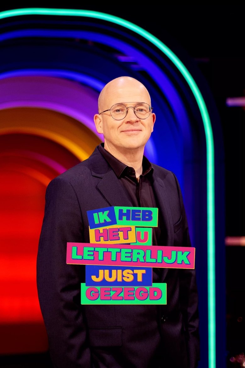 Episodes in Ik Heb Het U Letterlijk Juist Gezegd - Season 2 - Season 2 Poster of Episodes in Ik Heb Het U Letterlijk Juist Gezegd - Season 2 - Season 2