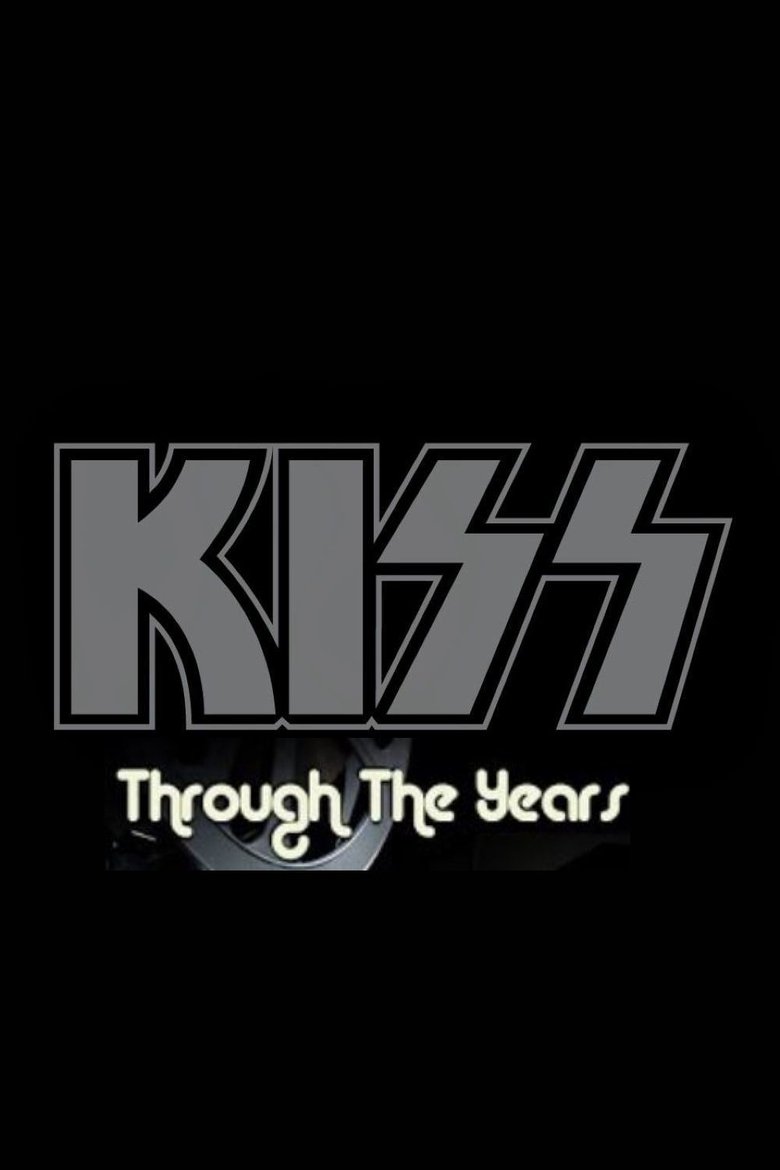 Kiss: Through the Years Poster of Kiss: Through the Years