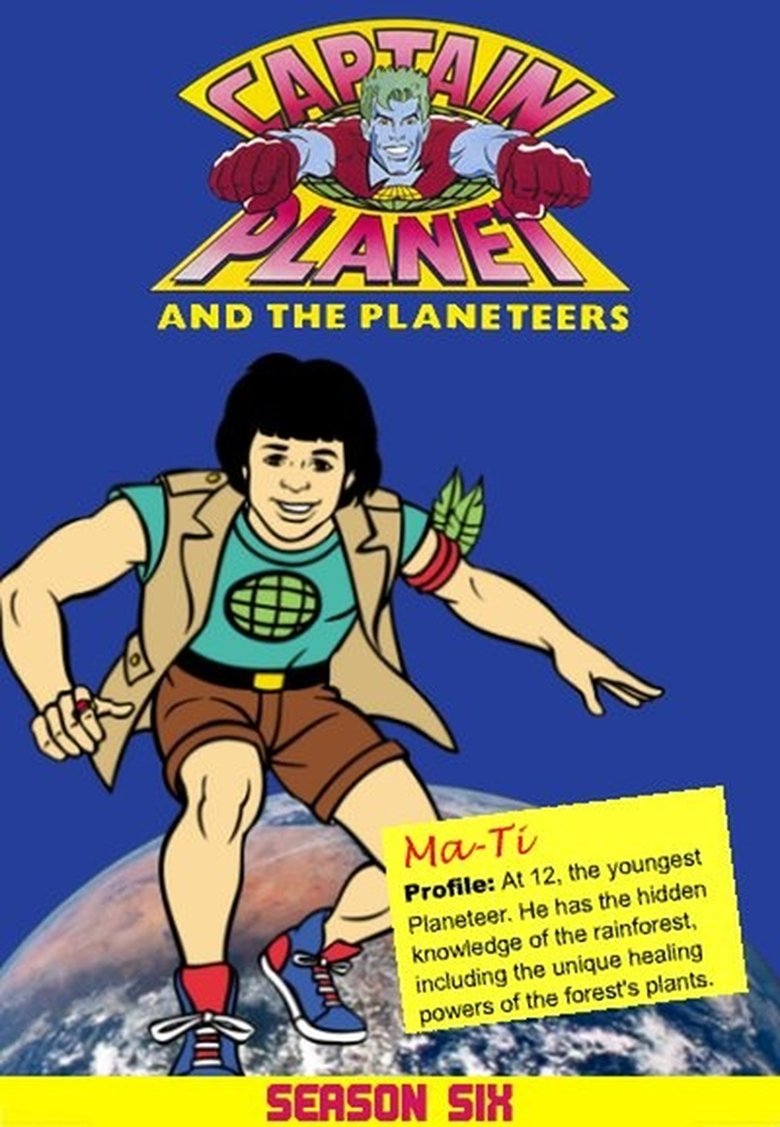 Episodes in Captain Planet And The Planeteers - Season 6 - Season 6 Poster of Episodes in Captain Planet And The Planeteers - Season 6 - Season 6